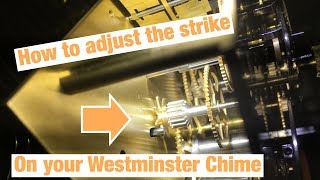 How to adjust the strike on Westminster Chime
