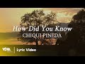 How Did You Know Chiqui Pineda Official Lyric Video