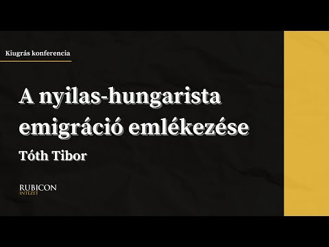 A nyilas-hungarista emigráció emlékezése - Tóth Tibor