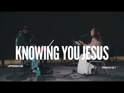 Knowing You Jesus - Sarahbeth Smith & Justus Tams UPPERROOM Prayer Set