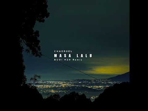 DJ Slow Remix ‼️ Masa Lalu - Chaeroel | Remix by BUDi M29