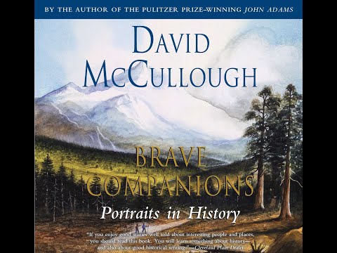 Plot summary, “Brave Companions” by David McCullough in 5 Minutes - Book Review