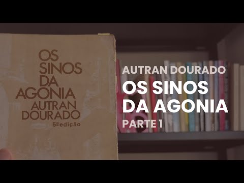Parte 1: OS SINOS DA AGONIA, de Autran Dourado | G. R. Martins
