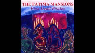 The Fatima Mansions - Viva Dead Ponies