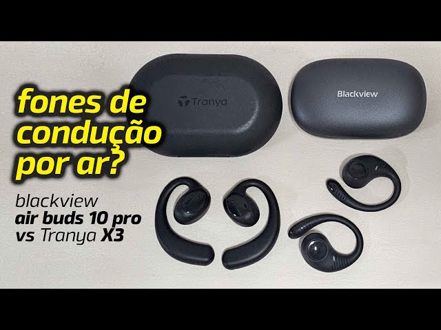 FONES ESPORTIVOS com CONDUÇÃO POR AR? Blackview Airbuds 10 Pro vs Tranya X3
