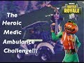 The Heroic Medic Ambulance Challenge!!! Fortnite Battle Royale!!!