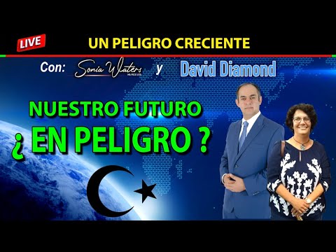 🔴Sonia Waters y David Diamond - UN PELIGRO CRECIENTE EN EL MUNDO