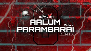 Download lagu Aalum Parambarai - Remix || Djay Veen || 08 Brothers mp3