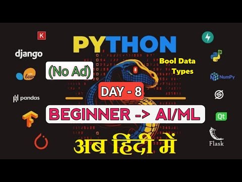 Python Bool Data Type, Conditions | [DAY-8]–Python Basic to Advanced (AI/ML) in Hindi thumbnail