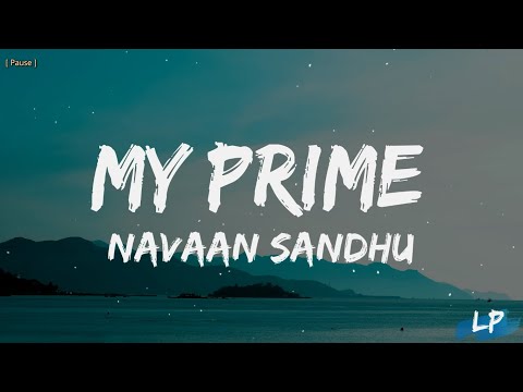 My Prime : Navaan Sandhu (Lyrics Video) Naveezy | New Latest Punjabi Songs 2023 | Lyrical punjab