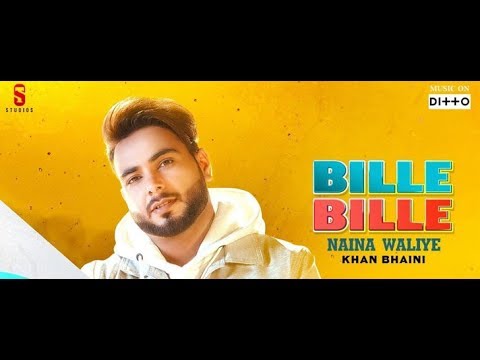 Bille Bille Naina Waliye-( Lyrical video)| Khan Bhaini| Punjabi Songs 2019
