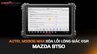 AUTEL MS906 MAX XÓA LỖI LỎNG GIẮC ERG XE MAZDA BT50 #autel #maychandoan #autel_ms906max #ms906max
