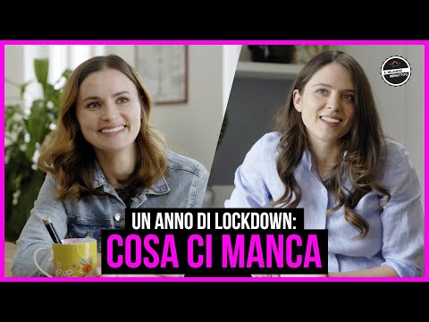 L'IMBRUTTITA - Un anno di LOCKDOWN: cosa ci manca