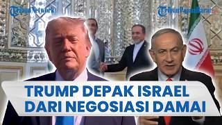 Hubungan Trump Netanyahu Merenggang , AS Pilih Tendang Israel dari Negosiasi Damai dengan Iran