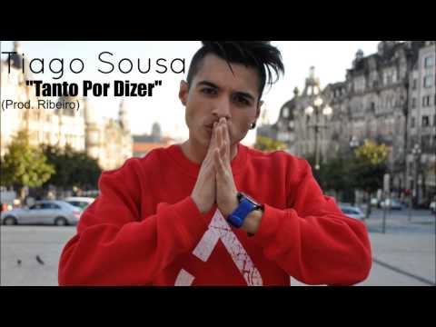 Tiago Sousa - Tanto Por Dizer (Prod. Ribeiro)