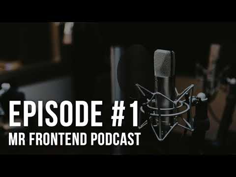 Mr Frontend Podcast Episode #1 - The JavaScript Framework War :-)