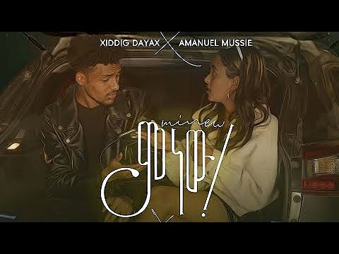 Xiddig Dayax - Mnew Ft. Aman Mussie official video 2022