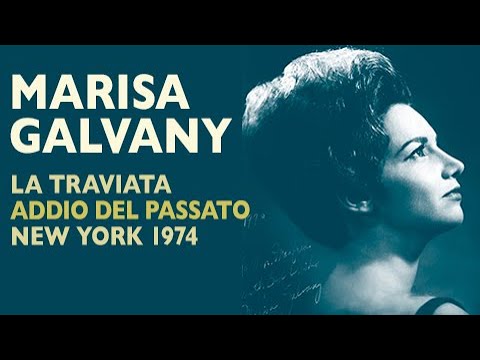 Marisa Galvany - Verdi: LA TRAVIATA, Addio del passato, New York 1974