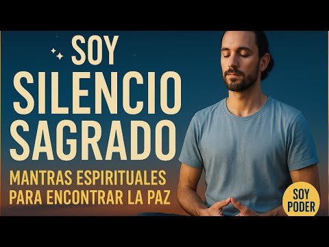 🌌 Soy Silencio Sagrado | 1 Hora de Mantras Espirituales para Encontrar la Paz Interior