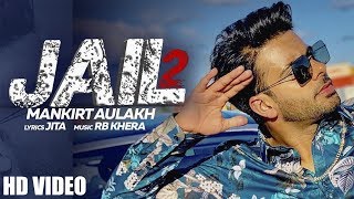 JAIL 2 mp3 song download by Mankirt Aulakh, status, Lyrics