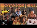 KENYAN R B SOUL VIBES DJ JYNX 254 Feat BIEN SAVARA CHARISMA BENSOUL NJERAE WATENDAWILI