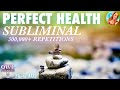 PERFECT HEALTH Subliminal Affirmations Meditation Music