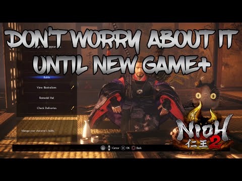 Nioh 2 - Don't Worry About it Until New Game+