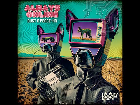 DUST & PEACE-KA "Always Online" EP