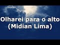 Olharei Para O Alto Midian Lima LEGENDADO