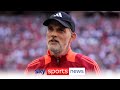 BREAKING: Thomas Tuchel has confirmed he will not stay on as Bayern Munich head coach next season