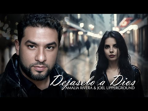 DEJASELO A DIOS | Joel Upperground  | Feat. Amalia Rivera