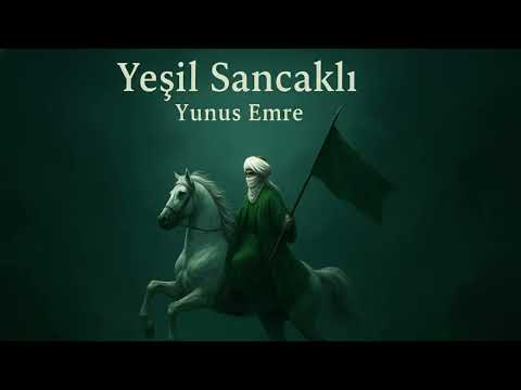 Yeşil Sancaklı – Yunus Emre - İlahi | Derviş Sokağı
