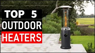 Top 5 Best Outdoor Heaters in 2025