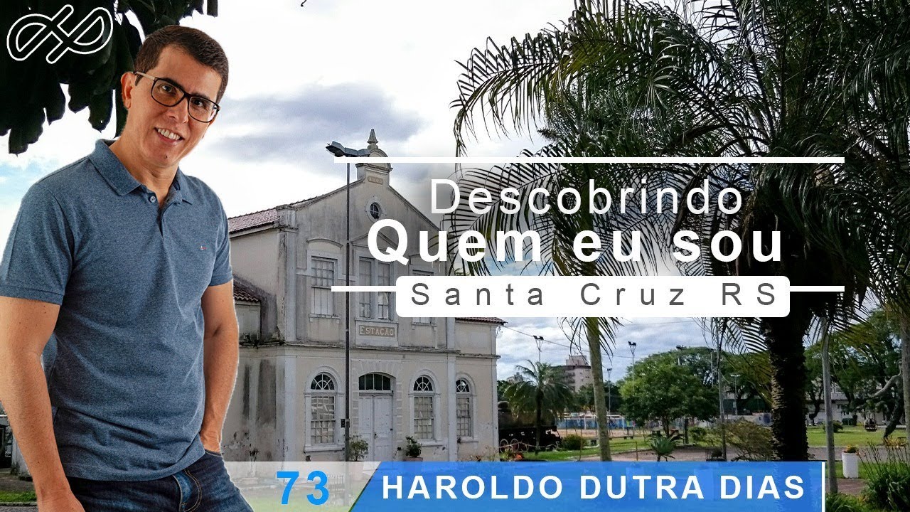 Haroldo Dutra Dias "Descobrindo quem eu sou" - Santa Cruz do Sul RS - 1ª