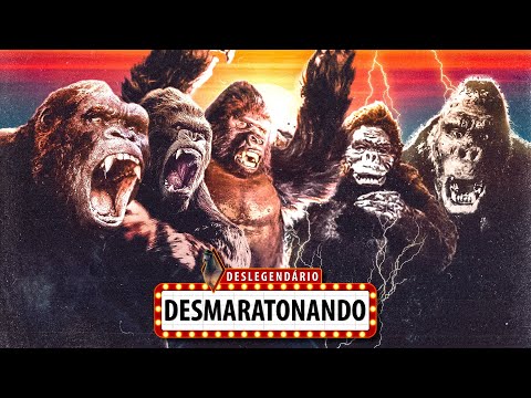 Desmaratonando Todos os filmes de King Kong | A Saga completa (1933 - 2017)