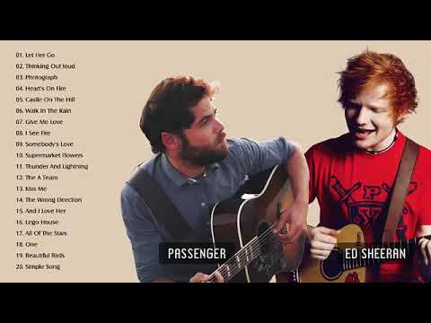 Passenger Ed Sheeran Greatest Hits Full Album Best Songs Collection Hd Hq