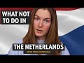 28 Things You Should NOT Do In The Netherlands | Travel Tips For What Not To Do In The Netherlands