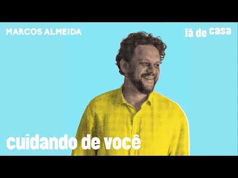 Marcos Almeida – CUIDANDO DE VOCÊ (Lá de Casa)