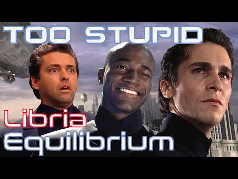 Sci-fi Civilizations Too Stupid To Really Exist Ep.25 - Libria (Equilibrium)