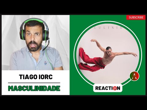 TIAGO IORC - "Masculinidade" | REACT - DESTA Não Estava à Espera...