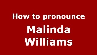 How to pronounce Malinda Williams