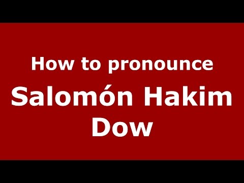How to pronounce Salomón Hakim Dow (Colombian Spanish/Colombia)  - PronounceNames.com