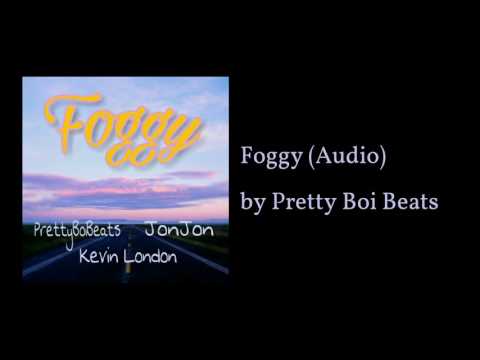 Foggy - Pretty Boi Beats x JonJon x Kevin London