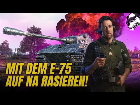 Mit dem E-75 auf dem NA-Server rasieren! Absolut wildes Gameplay! [WoT - Highlights - Deutsch]