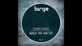 Fenno Wade | Walk The Way