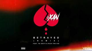 Lil Xan - &quot;Betrayed Remix&quot; ft. Lil Pump, Yo Gotti &amp; Rich The Kid (Official Audio)