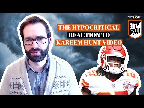 The Hypocritical Reaction To The Kareem Hunt Video | The Matt Walsh Show Ep. 154