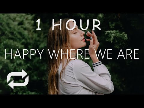 [1 HOUR] Tritonal x Dylan Matthew x Au5 - Happy Where We Are (Lyrics)
