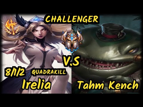 Yoppa (IRELIA) vs TAHM KENCH - QUADRAKILL 8/1/2 KDA TOP CHALLENGER GAMEPLAY - EUW