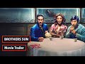 Brothers Sun 2024 Official Movie Trailer